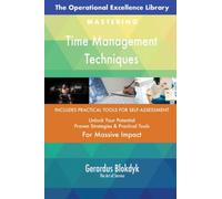 The Operational Excellence Library; Mastering Time Management Techniques