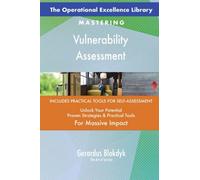 The Operational Excellence Library; Mastering Vulnerability Assessment