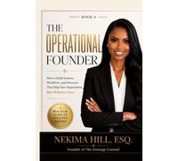 The Operational Founder: How to Build Systems, Workflows, and Processes That Help Your Organization Run Without Chaos