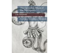 The Operative Ritual of the Pentagram: Our god is called Abraxas