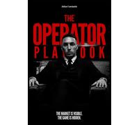 The Operator Playbook: The Market Is Visible. The Game Is Hidden.