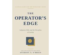 The Operator's Edge: Judgement ,Risk, and Discipline of Lasting