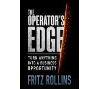 The Operator's Edge: Turn Anything Into a Business Opportunity