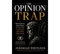 The Opinion Trap: What Epictetus Knew About the Mind That Cannot Stop Asking What Others Think