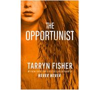 The Opportunist: A gripping psychological suspense dark romance thriller from the Sunday Times bestselling author of NEVER NEVER!: Book 1