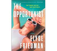 The Opportunist: A Novel-Friedman, Elyse-Copertina flessibile