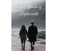 The Opposite of Replaceable