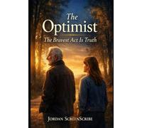 The Optimist: The Bravest Act Is Truth: An Unofficial Film Review