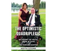 The Optimistic Quadriplegic: Ten Years and Counting