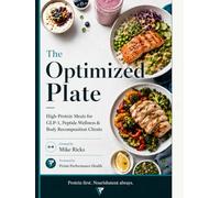 The Optimized Plate: High-Protein Meals for GLP-1, Peptide Wellness & Body Recomposition Clients