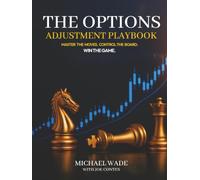 The Options Adjustment Playbook: Master the Moves. Control the Board. Win the Game!