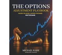 The Options Adjustment Playbook: Master the Moves. Control the Board. Win the Game!
