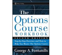 [(The Options Course Workbook : Step-by-Step Exercises and Tests to Help You Master the Options Course)] [By (author) George A. Fontanills] published on (March, 2005)
