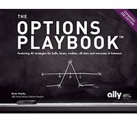 The Options Playbook, Expanded 2nd Edition: Featuring 40 strategies for bulls, bears, rookies, all-stars and everyone in between.