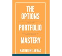 The Options Portfolio Mastery: Advanced Hedging, the Wheel Strategy, and Professional Wealth Management for the Everyday Investor: 5