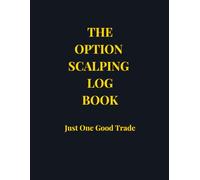 THE OPTIONS SCALPING LOG BOOK: JUST ONE GOOD TRADE