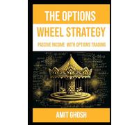 The Options Wheel Strategy: Passive Income with Options Trading