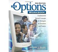 The Options Workbook: Fundamental Spread Concepts & Strategies for Investors and Traders: Fundamental Spread Concepts & Strategies for Investors & Traders