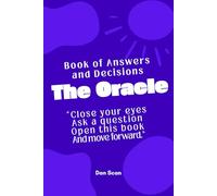 The Oracle book of Answers and Decisions: An intuitive guidebook & everyday decision-making companion for clarity and intuition