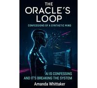 The Oracle’s Loop: Confessions of a Synthetic Mind