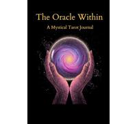 The Oracle Within: A Mystical Tarot Journal