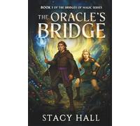 The Oracle's Bridge: Book 1 of The Bridges of Magic Series