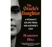 The Oracle's Daughter: A Woman's Escape From Her Mother's Cult