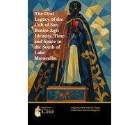 THE ORAL LEGACY OF THE CULT OF SAN BENITO AGÉ: IDENTITY, TIME AND SPACE IN THE SOUTH OF LAKE MARACAIBO