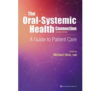 The Oral-Systemic Health Connection: A Guide to Patient Care