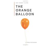 The Orange Balloon: A Frank Discussion