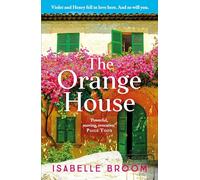 The Orange House: Escape to the sun for a moving and unputdownable novel about family secrets and love lost and found