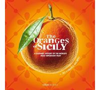 The Oranges of Sicily: A Culinary History of the World's Most Import (Tascabile)