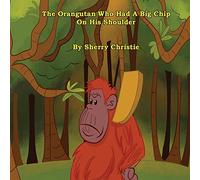 The Orangutan Who Had A Big Chip On His Shoulder