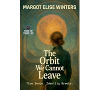 The Orbit We Cannot Leave: Time Bends. Identity Breaks.: 5