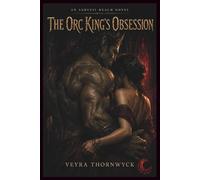The Orc King's Obsession: 7