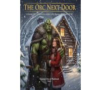 The Orc Next Door: A Grumpy Orc, A Snowstorm, and the Cabin Romance That Started It All (Grumpy Orcs of Pinebrook Book 1)