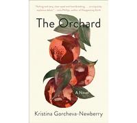 The Orchard: A Novel