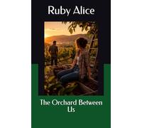 The Orchard Between Us