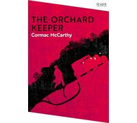 The Orchard Keeper: by Cormac McCarthy