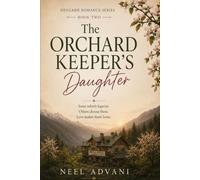 The Orchard Keeper's Daughter: A Devgarh Romance - Book Two