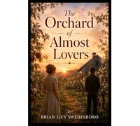 The Orchard of Almost Lovers