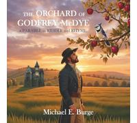 The Orchard of Godfrey McDye: A Parable in Riddle and Rhyme