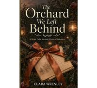 The Orchard We Left Behind Book II: A Briar Falls Second-Chance Romance