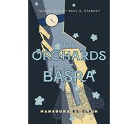 The Orchards of Basra: Mansoura Ez Eldine