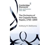 The Orchestra of the Cappella Reale, Naples, 1750-1800