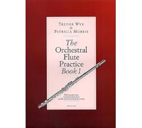 The Orchestral Flute Practice, Book 1 [Lingua inglese]: Book 1, with Practice Notes, Technical Information and the Standard Orchestral Extracts