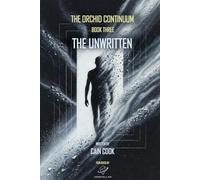 The Orchid Continuum | Book Three: The Unwritten: 3