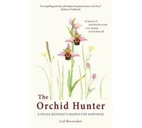 The Orchid Hunter: A Young Botanist's Search for Happiness [Lingua Inglese]