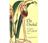 The Orchid in Lore and Legend