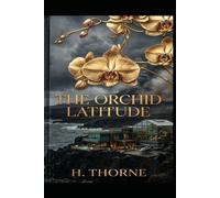 The Orchid Latitude: Two worlds collide on a stranded island where love is the only sanctuary: 1